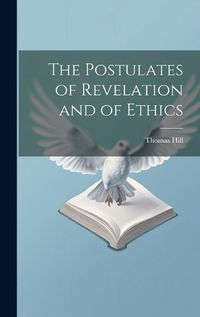 Cover image for The Postulates of Revelation and of Ethics