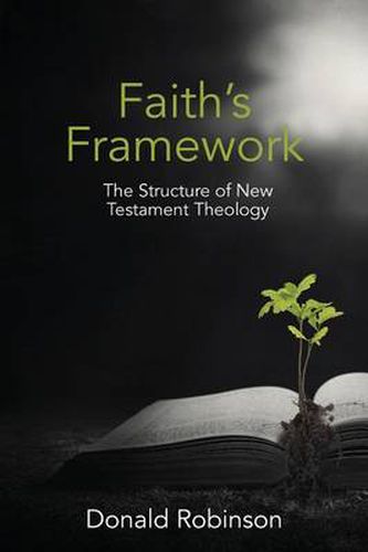 Cover image for Faith's Framework: The Structure of New Testament Theology