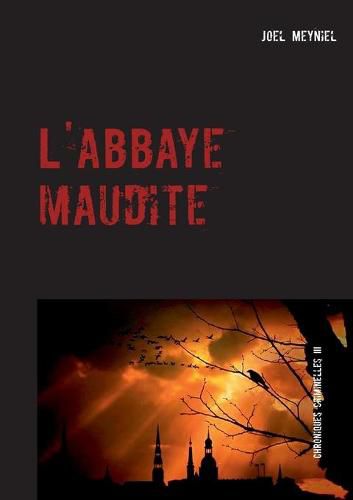 L'abbaye maudite: Chroniques criminelles III