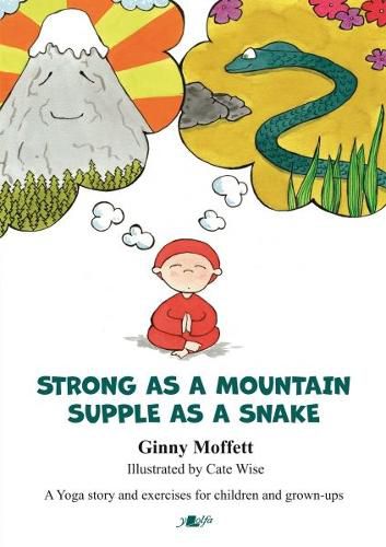 Cover image for Strong as a Mountain, Supple as a Snake: A Yoga story and exercises for children and grown-ups