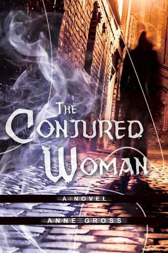 Cover image for The Conjured Woman: A Novel