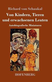 Cover image for Von Kindern, Tieren und erwachsenen Leuten: Autobiografische Miniaturen