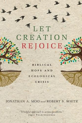 Cover image for Let Creation Rejoice: Biblical Hope and Ecological Crisis