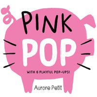 Cover image for Pink Pop (With 6 Playful Pop-Ups!)