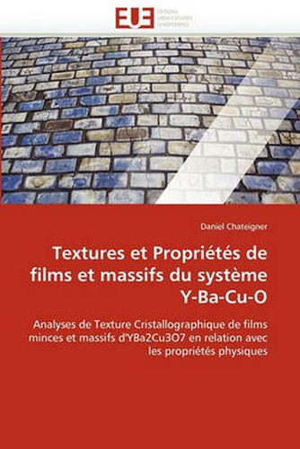 Cover image for Textures Et Proprietes de Films Et Massifs Du Systeme Y-Ba-Cu-O
