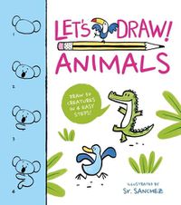 Cover image for Let's Draw! Animals: Draw 50 Creatures in a Few Easy Steps!