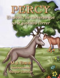 Cover image for Percy: El caballo de carreras que no le gustaba correr