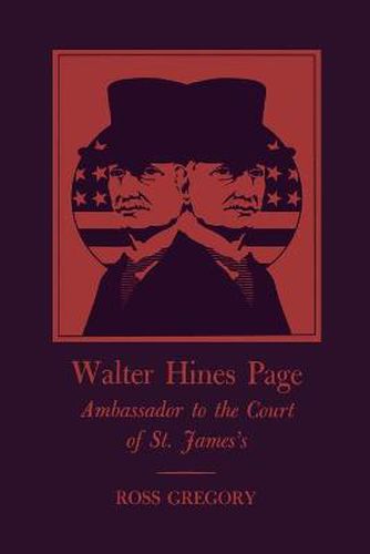 Walter Hines Page: Ambassador to the Court of St. James's