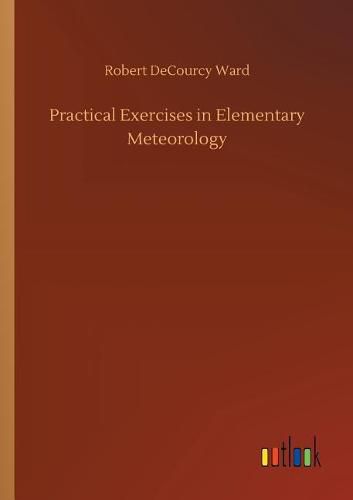 Practical Exercises in Elementary Meteorology