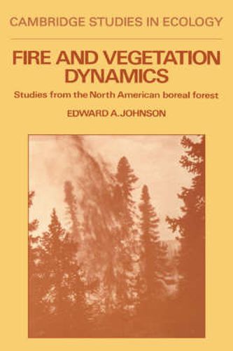 Cover image for Fire and Vegetation Dynamics: Studies from the North American Boreal Forest