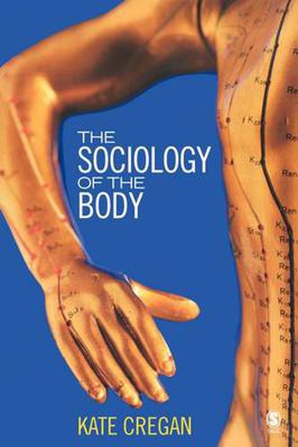 Cover image for The Sociology of the Body: Mapping the Abstraction of Embodiment