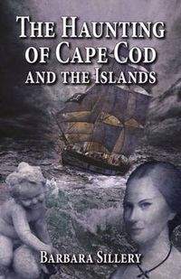 Cover image for Haunting of Cape Cod and the Islands, The