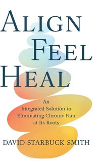 Cover image for Align, Feel, Heal