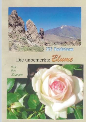 Cover image for Die unbemerkte Blume: . und ihre Knospe