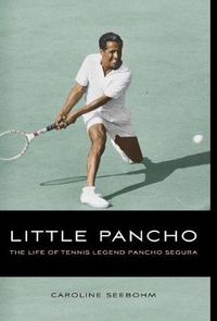 Cover image for Little Pancho: The Life of Tennis Legend Pancho Segura