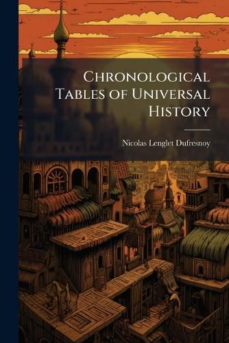 Cover image for Chronological Tables of Universal History