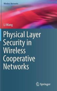 Cover image for Physical Layer Security in Wireless Cooperative Networks