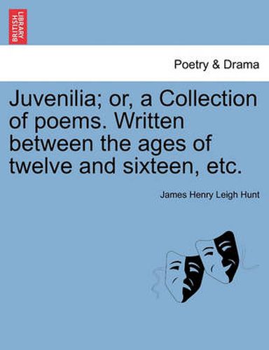 Juvenilia; Or, a Collection of Poems. Written Between the Ages of Twelve and Sixteen, Etc.