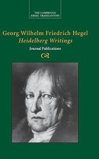 Cover image for Georg Wilhelm Friedrich Hegel: Heidelberg Writings: Journal Publications