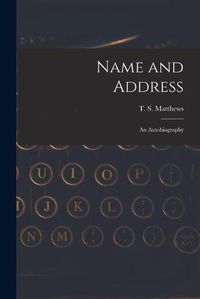 Cover image for Name and Address: an Autobiography