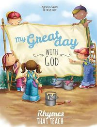 Cover image for My Great Day with God: Rhymes That Teach