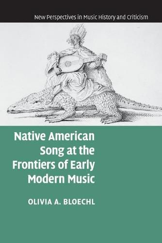 Cover image for Native American Song at the Frontiers of Early Modern Music