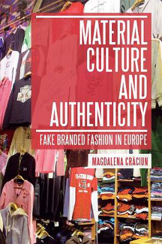 Cover image for Material Culture and Authenticity: Fake Branded Fashion in Europe