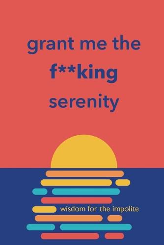 Cover image for Grant Me the F**king Serenity