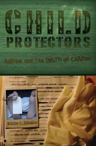 Cover image for Child Protectors; Politics and the Death of Children