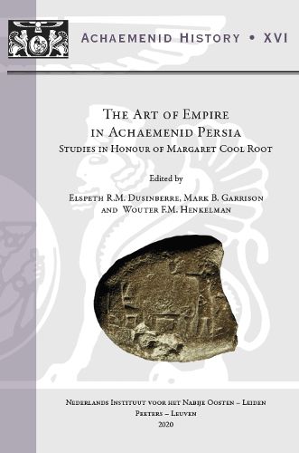 Cover image for The Art of Empire in Achaemenid Persia: Studies in Honour of Margaret Cool Root