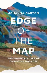 Cover image for Edge of the Map: The Mountain Life of Christine Boskoff