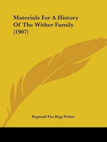 Cover image for Materials for a History of the Wither Family (1907)