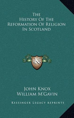 Cover image for The History of the Reformation of Religion in Scotland