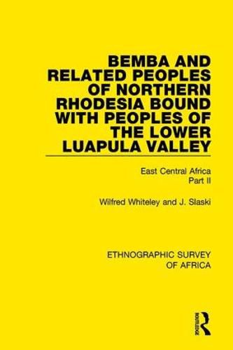 Cover image for Bemba and Related Peoples of Northern Rhodesia bound with Peoples of the Lower Luapula Valley: East Central Africa Part II