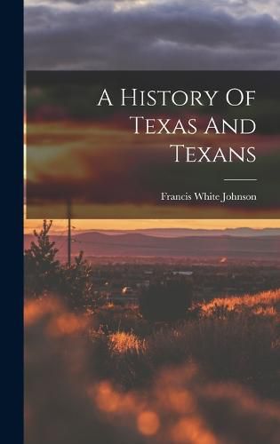 A History Of Texas And Texans