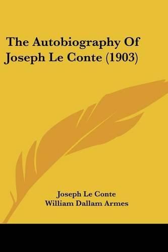 The Autobiography of Joseph Le Conte (1903)