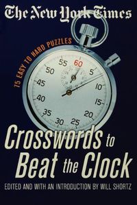 Cover image for The New York Times Crosswords to Beat the Clock: 75 Easy to Hard Puzzles