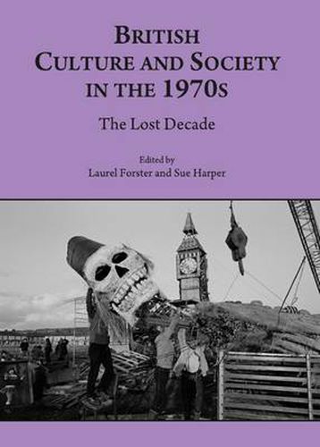 Cover image for British Culture and Society in the 1970s: The Lost Decade