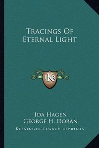 Cover image for Tracings of Eternal Light