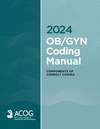 Cover image for 2024 OB/GYN Coding Manual