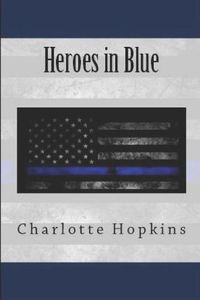 Cover image for Everything You Wanted to Know About the Heroes in Blue