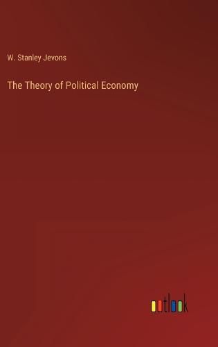 The Theory of Political Economy