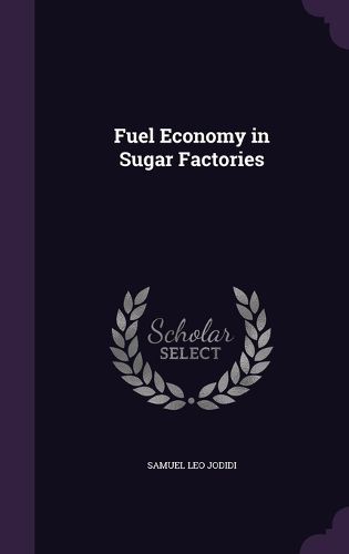 Cover image for Fuel Economy in Sugar Factories