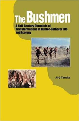 Cover image for The Bushmen: A Half-Century Chronicle of Transformations in Hunter-Gatherer Life and Ecology