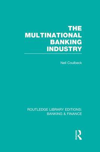 Cover image for The Multinational Banking Industry (RLE Banking & Finance)