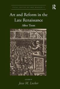 Cover image for Art and Reform in the Late Renaissance: After Trent