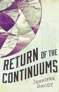 Cover image for Return of the Continuums: The Continuum Trilogy, Book 2