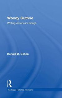 Cover image for Woody Guthrie: Writing America's Songs