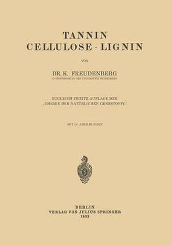 Tannin Cellulose - Lignin: Zugleich Zweite Auflage Der  Chemie Der Naturlichen Gerbstoffe
