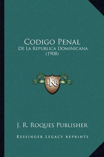 Codigo Penal: de La Republica Dominicana (1908)